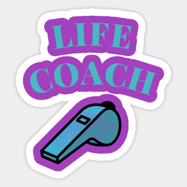 Life Coach T-Shirt, funny  Life Coach gift Sticker by moha22